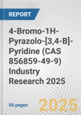 4-Bromo-1H-Pyrazolo-[3,4-B]-Pyridine (CAS 856859-49-9) Industry Research 2025: Global and Regional Market Trends 2019-2024 and Forecast to 2029- Product Image